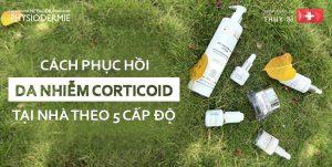 cach phuc hoi da nhiem corticoid tai nha theo 5 cap do