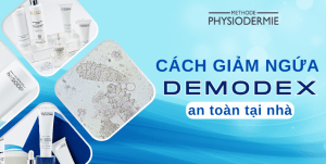 Cach-Giam-Ngua-Demodex-An-Toan-Tai-Nha-Phac-Do-Dieu-Tri-Demodex