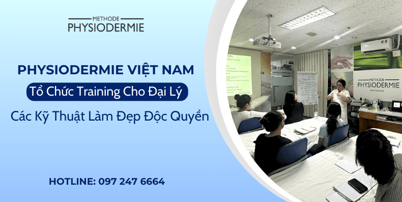 Physiodermie-Viet-Nam-To-Chuc-Training-Cho-Dai-Ly-Cac-Ky-Thuat-Lam-Dep-Doc-Quyen